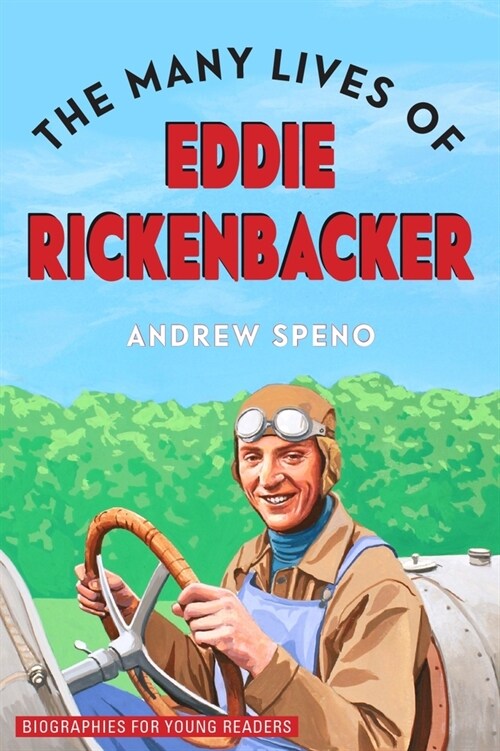 The Many Lives of Eddie Rickenbacker (Hardcover)