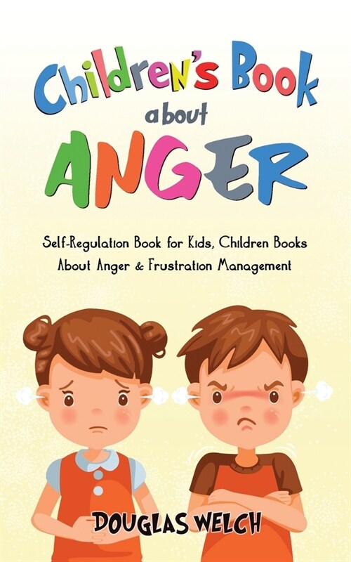 Childrens Book About Anger: Self-Regulation Book for Kids, Children Books About Anger & (Paperback)