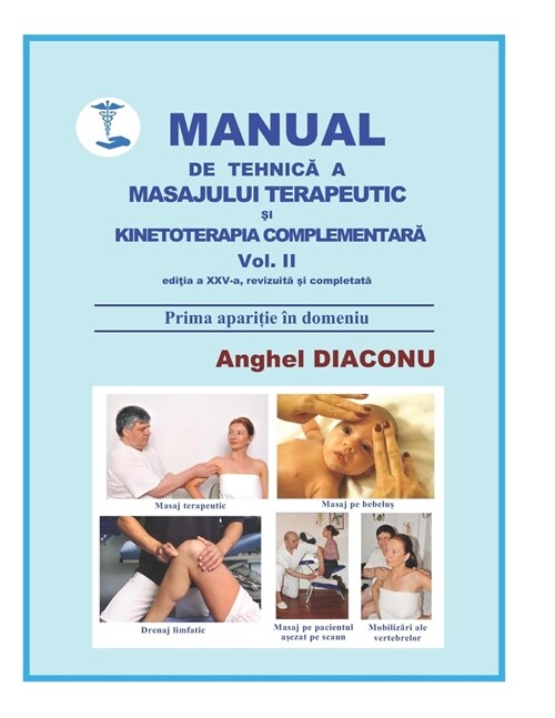 MANUAL DE TEHNICA A MASAJULUI TERAPEUTIC SI KINETOTERAPIA COMPLEMENTARA vol. 2 (Paperback)