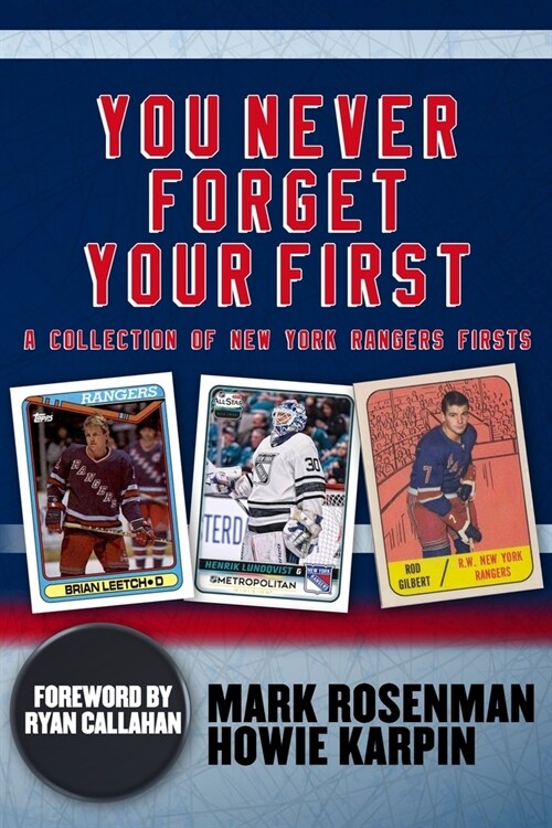 You Never Forget Your First: A Collection of New York Rangers Firsts. (Paperback)