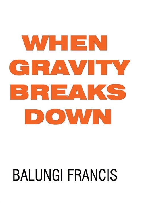 When Gravity Breaks Down (Paperback)