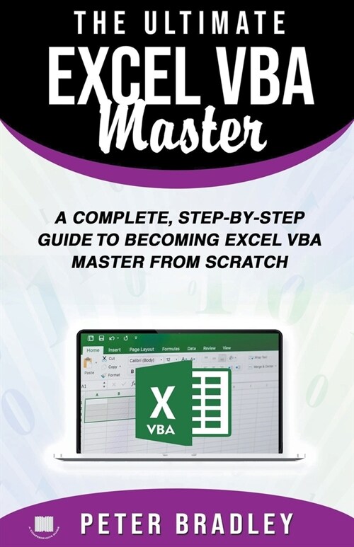 The Ultimate Excel VBA Master: A Complete, Step-by-Step Guide to Becoming Excel VBA Master from Scratch (Paperback)