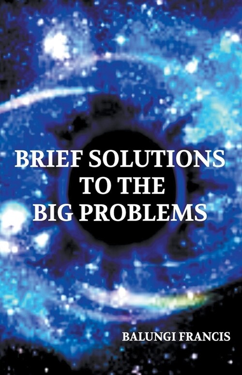 Brief Solutions to the Big Problems (Paperback)