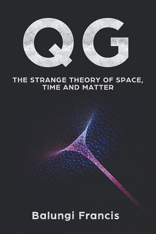 Qg: The strange theory of Space, Time and Matter (Paperback)