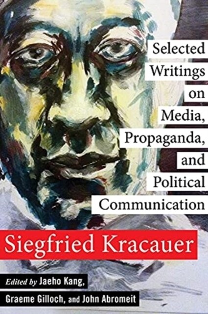 Selected Writings on Media, Propaganda, and Political Communication (Hardcover)