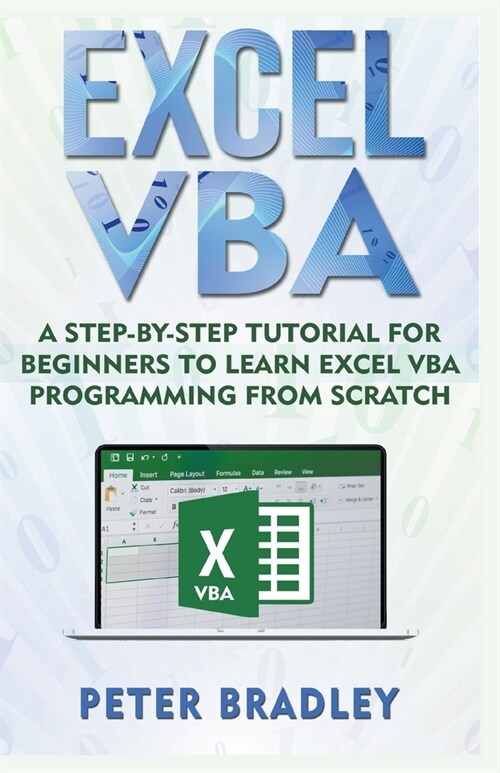 Excel VBA: A Step-By-Step Tutorial For Beginners To Learn Excel VBA Programming From Scratch (Paperback)