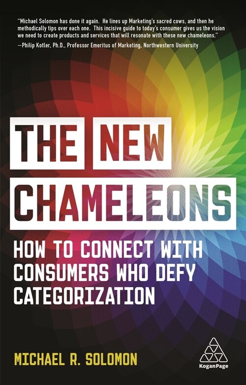 The New Chameleons : How to Connect with Consumers Who Defy Categorization (Paperback)