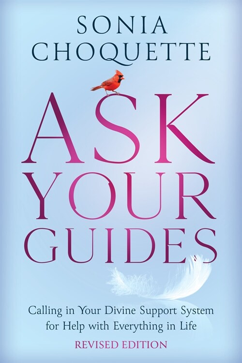 Ask Your Guides: Calling in Your Divine Support System for Help with Everything in Life (Paperback, Revised)