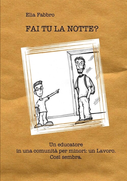 FAI TU LA NOTTE? Un educatore in una comunit?per minori (Paperback)