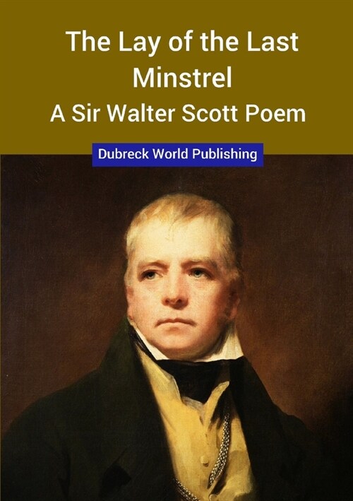 The Lay of the Last Minstrel, a Sir Walter Scott Poem (Paperback)