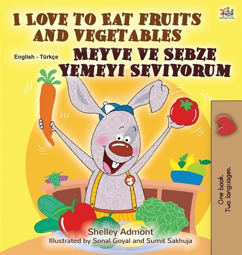 I Love to Eat Fruits and Vegetables (English Turkish Bilingual Book for Children) (Hardcover)