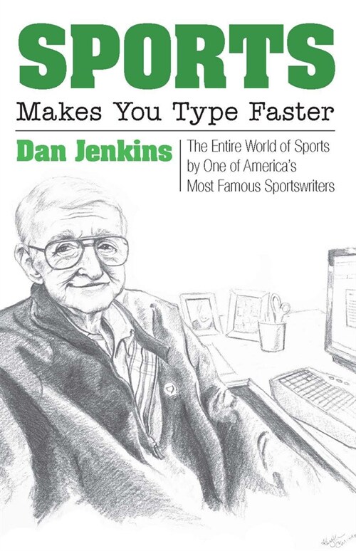 Sports Makes You Type Faster: The Entire World of Sports by One of Americas Most Famous Sportswriters (Paperback)