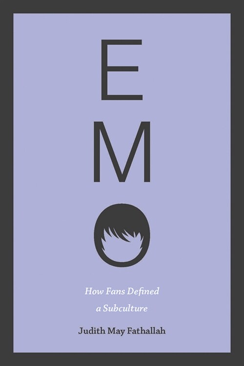 Emo: How Fans Defined a Subculture (Paperback)