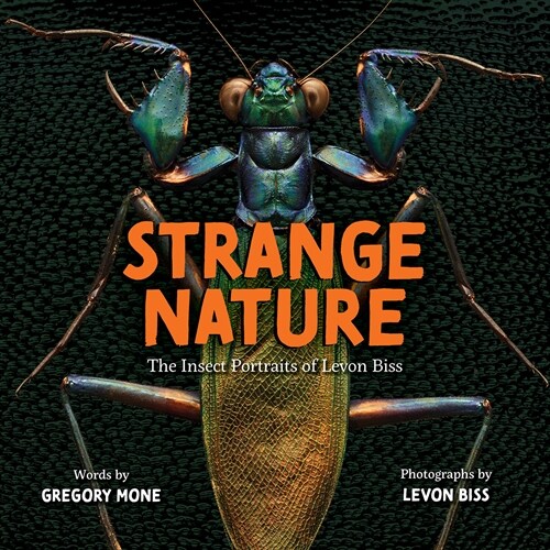 Strange Nature: The Insect Portraits of Levon Biss (Hardcover)