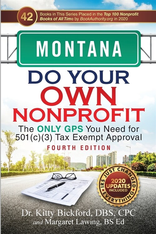 Montana Do Your Own Nonprofit: The Only GPS You Need for 501c3 Tax Exempt Approval (Paperback, 4)