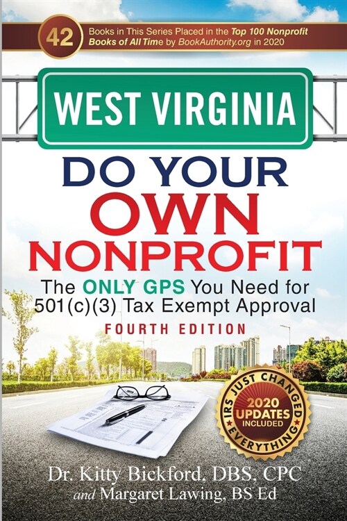 West Virginia Do Your Own Nonprofit: The Only GPS You Need for 501c3 Tax Exempt Approval (Paperback, 4, 2020 Do Your Ow)