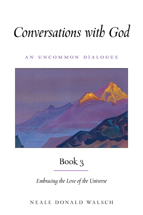 Conversations with God, Book 3: Embracing the Love of the Universe (Paperback)