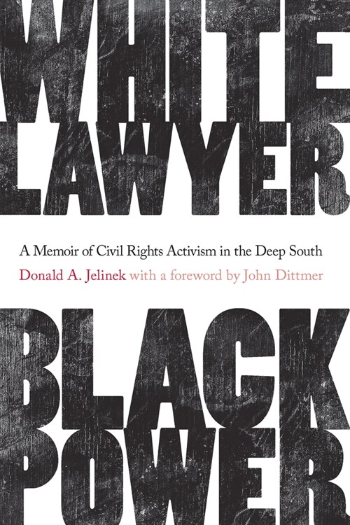 White Lawyer, Black Power: A Memoir of Civil Rights Activism in the Deep South (Paperback)