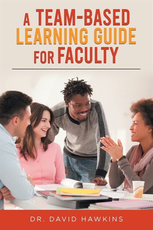 A Team-Based Learning Guide For Faculty (Paperback)