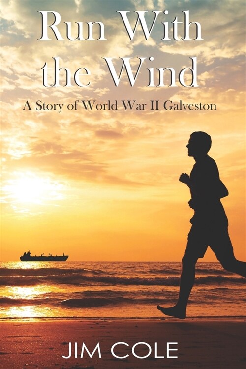 Run With the Wind: A Story of WWII Galveston (Paperback)