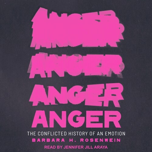 Anger: The Conflicted History of an Emotion (MP3 CD)