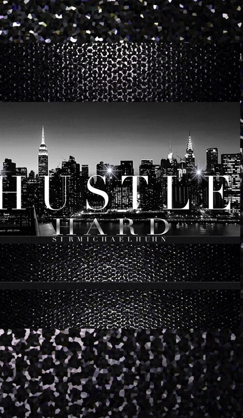 Hustle hard $ir Michael black Diamond creative blank journal: Hustle hard $ir Michael Diamond creative blank journal (Hardcover)