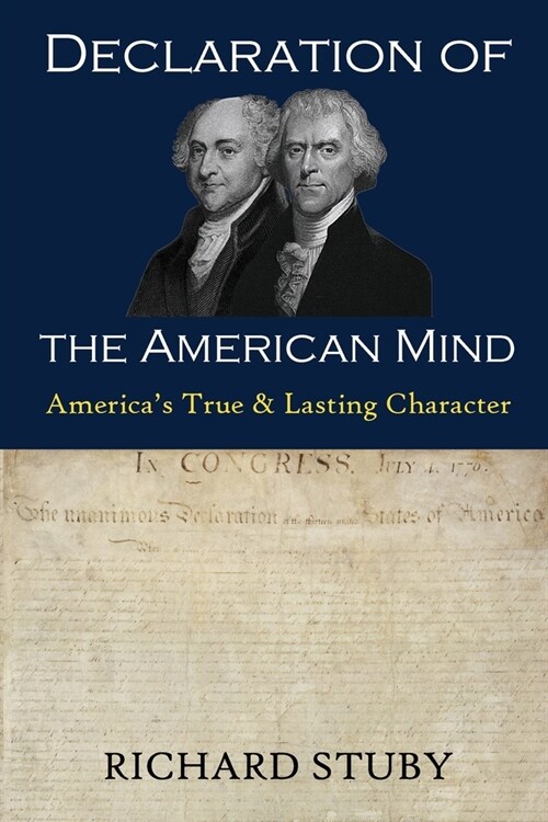 Declaration of the American Mind: Americas True and Lasting Character (Paperback)