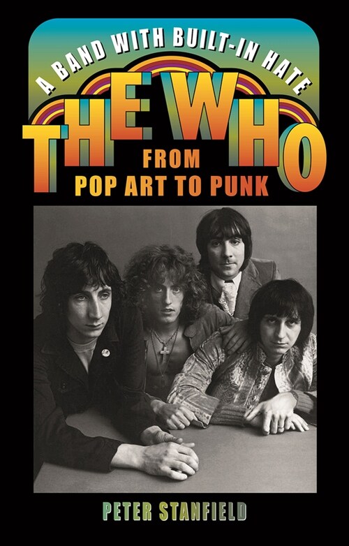 A Band with Built-In Hate : The Who from Pop Art to Punk (Hardcover)