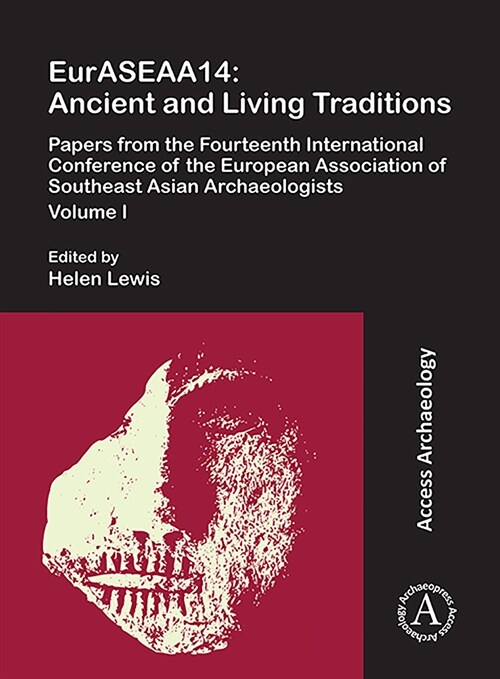 EurASEAA14 Volume I: Ancient and Living Traditions : Papers from the Fourteenth International Conference of the European Association of Southeast Asia (Paperback)