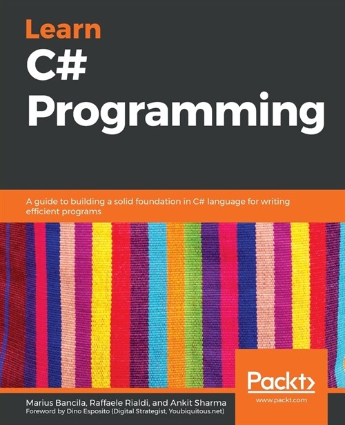 Learn C# Programming : A guide to building a solid foundation in C# language for writing efficient programs (Paperback)