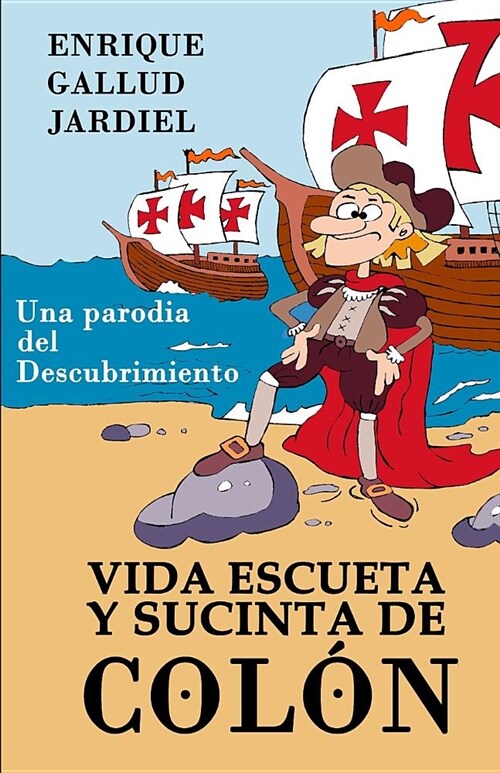 Vida escueta y sucinta de Col?: Una parodia del Descubrimiento (Paperback)