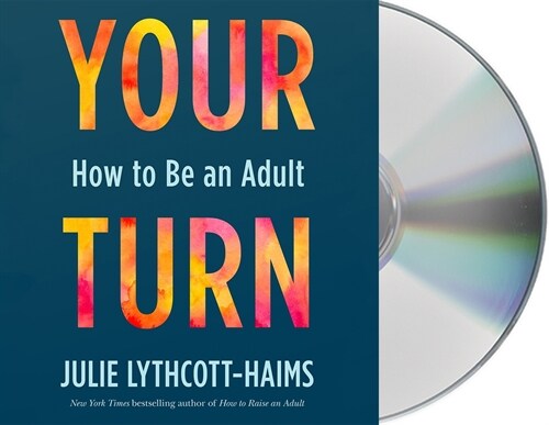 Your Turn: How to Be an Adult (Audio CD)