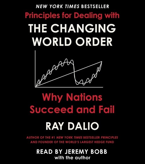 Principles for Dealing with the Changing World Order: Why Nations Succeed or Fail (Audio CD)