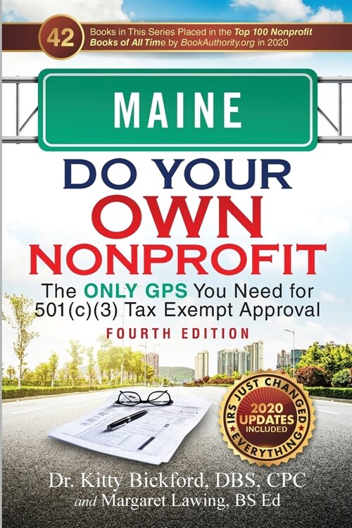 Maine Do Your Own Nonprofit: The Only GPS You Need for 501c3 Tax Exempt Approval (Paperback, 4)