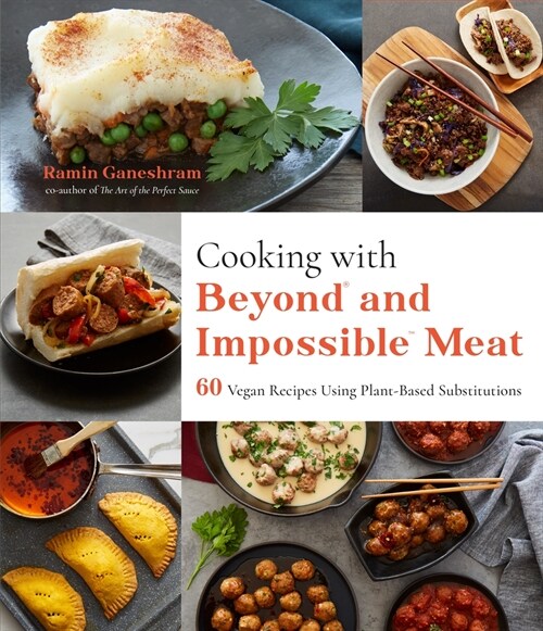 Cooking with Beyond and Impossible Meat: 60 Vegan Recipes Using Plant-Based Substitutions (Paperback)