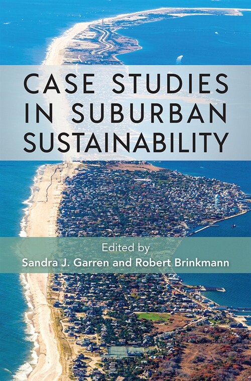 Case Studies in Suburban Sustainability (Hardcover)