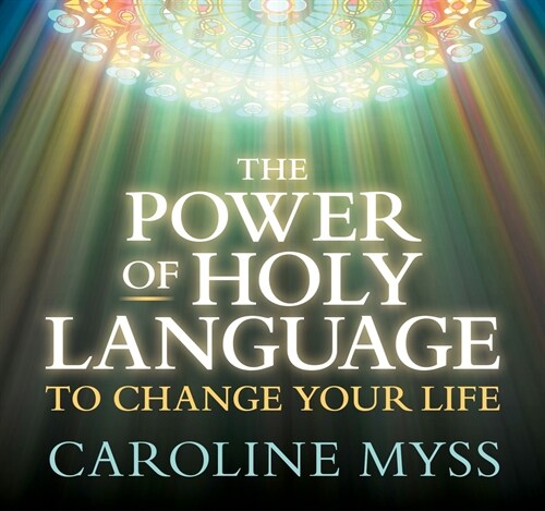 The Power of Holy Language to Change Your Life (Audio CD)