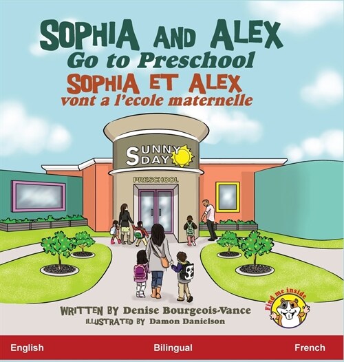 Sophia and Alex Go to Preschool: Sophia et Alex vont a lecole maternelle (Hardcover)