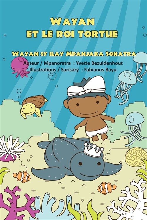 Wayan et le roi tortue: Wayan sy ilay Mpanjaka Sokatra (Paperback)