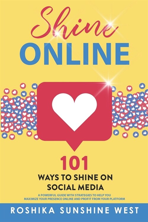 Shine Online: 101 Ways to Shine on Social Media (Paperback)