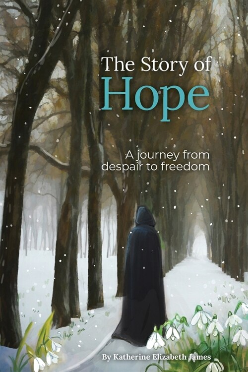 The Story of Hope: A journey from despair to freedom (Paperback)