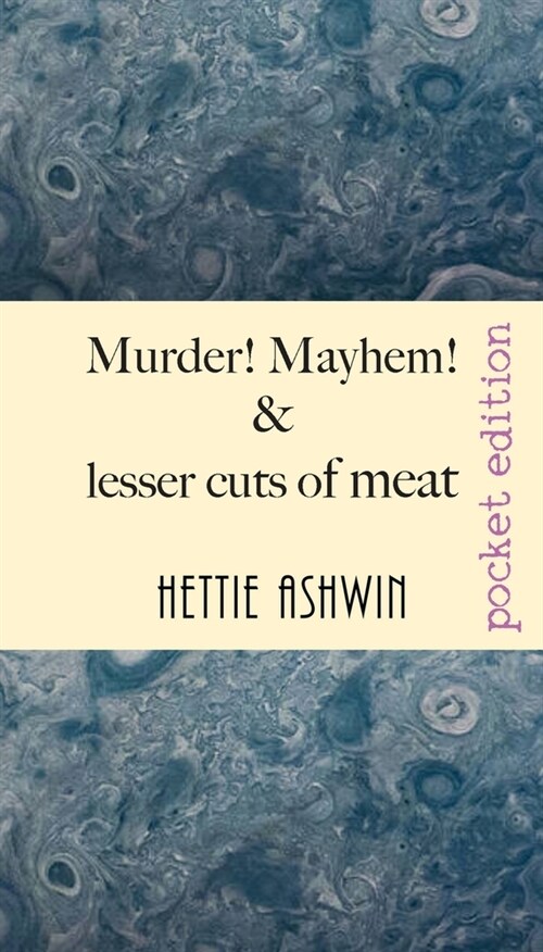 Murder! Mayhem! and lesser cuts of meat: Tomfoolery and jocularity over a light supper (Paperback, Pocket)