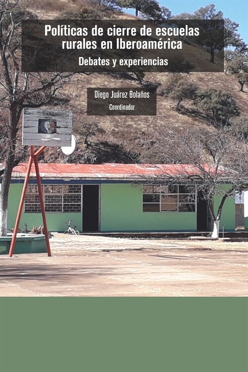 Pol?icas de cierre de escuelas rurales en Iberoam?ica (Paperback)