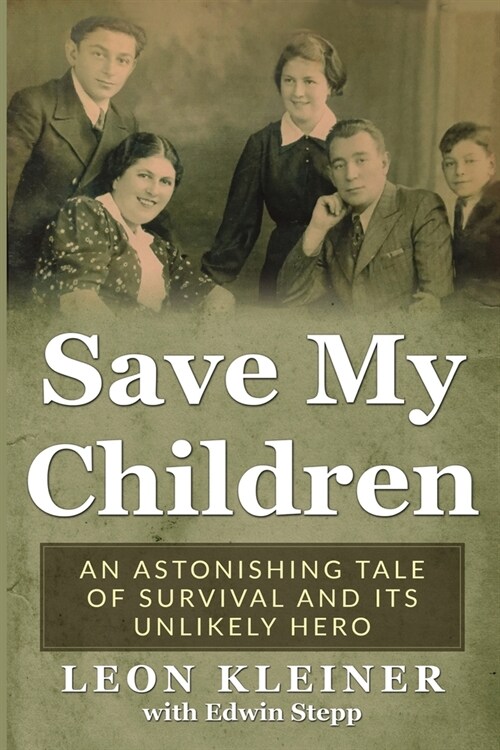 Save my Children: An Astonishing Tale of Survival and its Unlikely Hero (Paperback)