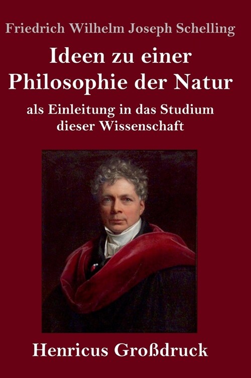 Ideen zu einer Philosophie der Natur (Gro?ruck): als Einleitung in das Studium dieser Wissenschaft (Hardcover)