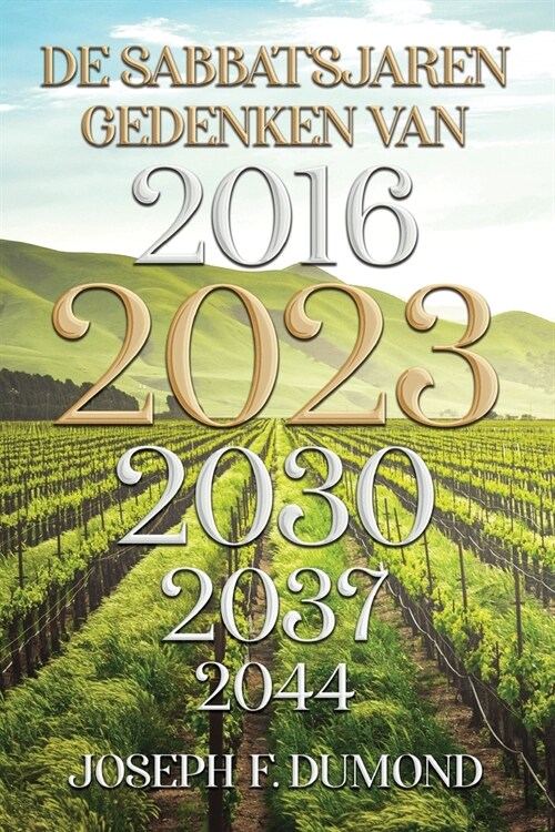 De Sabbatsjaren Gedenken Van 2016, 2023, 2030, 2037, 2044: Het Doorbreken van de Vloeken Door Gehoorzaamheid (Paperback)