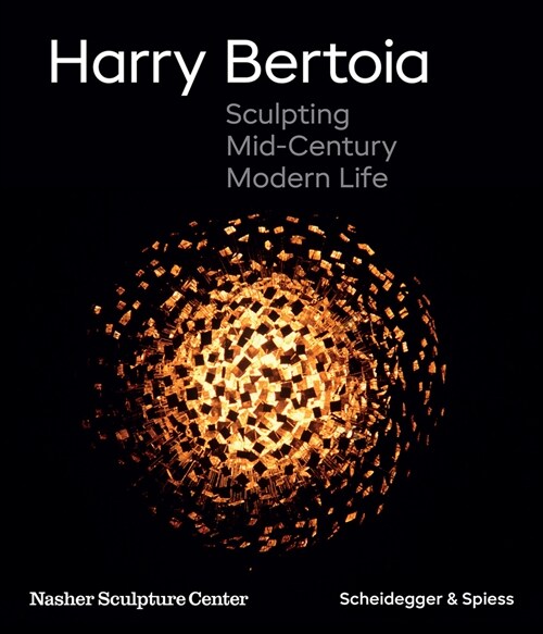 Harry Bertoia: Sculpting Mid-Century Modern Life (Hardcover)