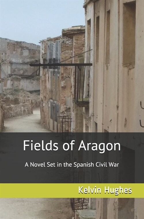 Fields of Aragon: A Novel Set in the Spanish Civil War (Paperback)