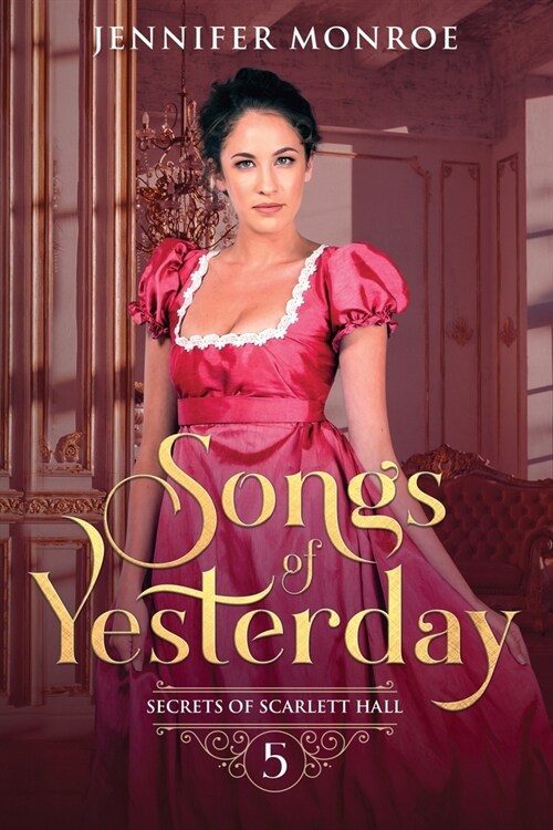 Songs of Yesterday: Secrets of Scarlett Hall Book 5 (Paperback)