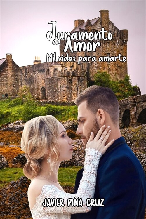 Juramento de Amor: Mil Vidas para Amarte: Un romance m? all?del fin 풠rees en la vida despu? de la muerte? 풢xisten las almas gemelas? (Paperback)